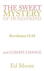 Cover: The Sweet Mystery of Humankind and Climate Change - WestBow Press