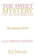 Cover: The Sweet Mystery of Humankind and Climate Change - WestBow Press
