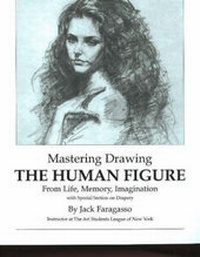 Abbildung von: Mastering Drawing the Human Figure From Life, Memory, Imagination - Stargarden Press