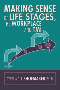 Abbildung von: Making Sense of Life Stages, the Workplace and Tmi - Xlibris Us