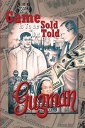 Cover: The Game Is to Be Sold Not Told - Xlibris Us