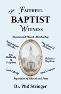 Cover: The Faithful Baptist Witness - Old Paths Publications, Inc