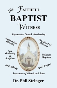 Enlarge image Cover: The Faithful Baptist Witness - Old Paths Publications, Inc