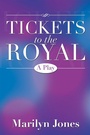 Cover: Tickets to the Royal - Xlibris Us