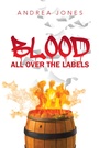 Cover: Blood All over the Labels - Xlibris Us