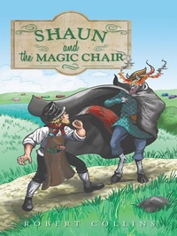 Enlarge image Cover: Shaun and the Magic Chair - AuthorHouse UK