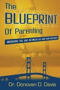 Cover: The Blueprint of Parenting - Donovan D. Davis LLC.