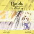 Cover: Harold the Hedgehog Is Missing - Xlibris Us