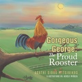 Cover: Gorgeous George: the Proud Rooster - Xlibris Us