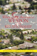 Cover: When Sex Becomes a Weapon in the Relationship - Xlibris Us