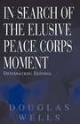 Cover: In Search of the Elusive Peace Corps Moment - Xlibris Us