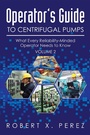 Cover: Operator'S Guide to Centrifugal Pumps, Volume 2 - Xlibris Us