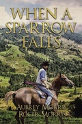 Cover: When a Sparrow Falls - Xlibris Us