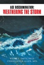 Cover: Age Discrimination: Weathering the Storm - Xlibris Us