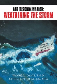 Enlarge image Cover: Age Discrimination: Weathering the Storm - Xlibris Us