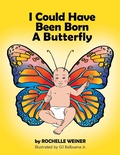 Cover: I Could Have Been Born  a Butterfly - Xlibris Us