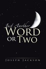 Cover: Just Another Word or Two - Xlibris Us