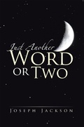 Cover: Just Another Word or Two - Xlibris Us