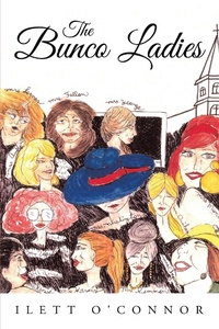 Enlarge image Cover: The Bunco Ladies - Xlibris Us