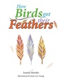 Cover: How Birds Got Their Feathers - Xlibris Us