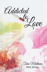 Enlarge image Cover: Addicted to Love - Xlibris Us