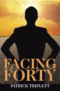 Enlarge image Cover: Facing Forty - Xlibris Us