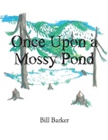 Cover: Once Upon a Mossy Pond - Xlibris Us