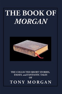 Enlarge image Cover: The Book of Morgan - Xlibris Us