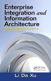 Abbildung von: Enterprise Integration and Information Architecture - Auerbach Publishers Inc.