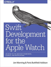 Enlarge image Cover: Swift Development for the Apple Watch - O'Reilly