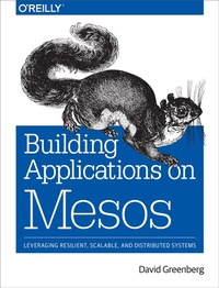 Enlarge image Cover: Building Applications on Mesos - O'Reilly