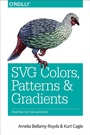 Cover: SVG Colors, Patterns & Gradients - O'Reilly