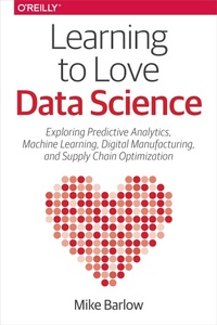 Bild vergrößern Bild: Learning to Love Data Science - O'Reilly