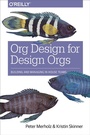 Cover: Org Design for Design Orgs - O'Reilly
