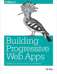 Enlarge image Cover: Building Progressive Web Apps - O'Reilly