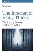 Cover: Internet of Risky Things - O'Reilly