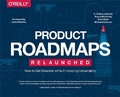 Cover: Product Roadmaps Relaunched - O'Reilly