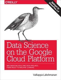 Enlarge image Cover: Data Science on the Google Cloud Platform - O'Reilly