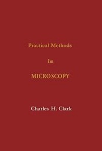 Enlarge image Cover: Practical Methods in Microscopy - Wexford College Press