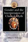 Cover: Gender and the Interpretation of Classical Myth - Bloomsbury Academic
