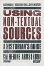 Cover: Using Non-Textual Sources - Bloomsbury Academic
