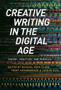 Cover: Creative Writing in the Digital Age - Bloomsbury Academic