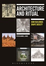Cover: Architecture and Ritual - Bloomsbury Academic