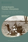 Cover: Archaeologists, Tourists, Interpreters - Bloomsbury Academic