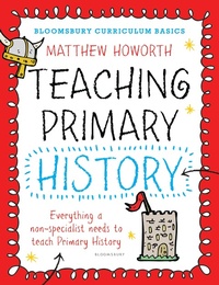 Abbildung von: Bloomsbury Curriculum Basics: Teaching Primary History - Bloomsbury Education