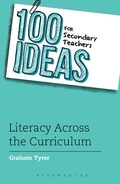 Cover: 100 Ideas for Secondary Teachers: Literacy Across the Curriculum - Bloomsbury Education
