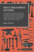 Cover: Heat-Treatment of Steel: A Comprehensive Treatise on the Hardening, Tempering, Annealing and Casehardening of Various Kinds of Steel - Read Books Ltd.