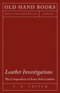 Cover: Leather Investigations - The Composition of Some Sole Leathers - Read Books Ltd.
