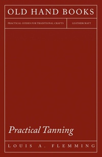 Abbildung von: Practical Tanning - Read Books Ltd.