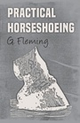 Cover: Practical Horseshoeing - Read Books Ltd.
